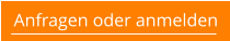 Anfragen oder anmelden
