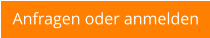 Anfragen oder anmelden