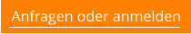 Anfragen oder anmelden
