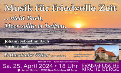 Musik für friedvolle Zeit • J.S. Bach Partiten für Solovioline gespielt von Bettina Luise Weber. Kirchenkonzert in der Dorfkirche Berge