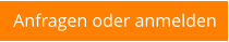 Anfragen oder anmelden