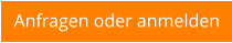 Anfragen oder anmelden