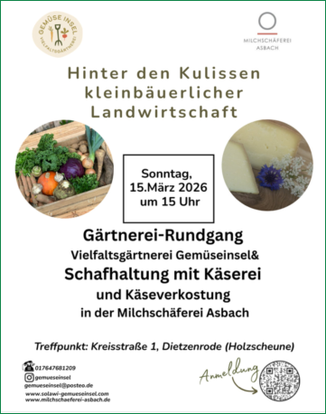 Hinter den Kulissen kleinbäuerlicher Landwirtschaft. Gärtnerei-Rundgang Vielfaltsgärtnerei Gemüseinsel und Führung Schafhaltung mit Käserei und Käseverkostung in der Milchschäferei Asbach