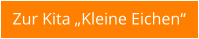 Zur Kita „Kleine Eichen“
