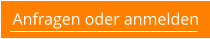 Anfragen oder anmelden
