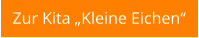 Zur Kita „Kleine Eichen“
