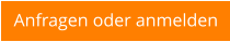 Anfragen oder anmelden